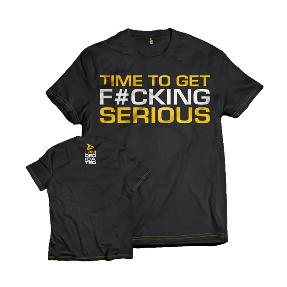 Time To Get Fucking Serious T-Shirt