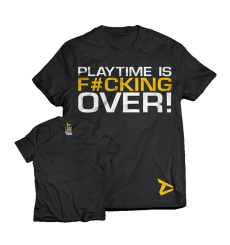 T-Shirt Playtime Is Over