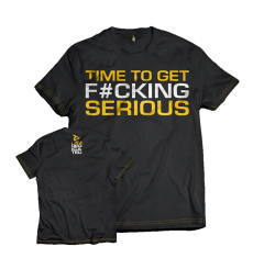 Time To Get Fucking Serious T-Shirt